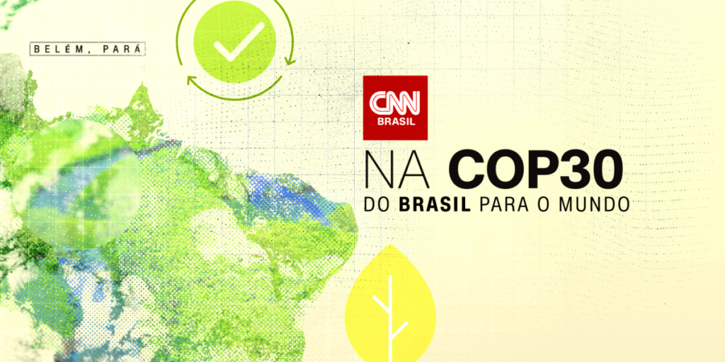 CNN Brasil lança página especial sobre a COP30