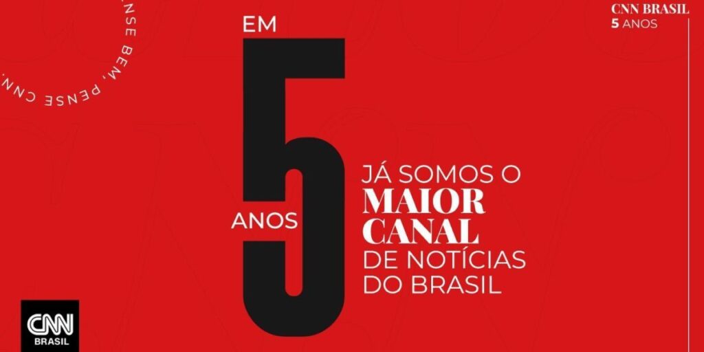 CNN Brasil lança hoje campanha de 5 anos no ar como maior canal de notícias